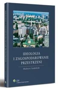 Okładka: Ideologia i zagospodarowanie przestrzeni