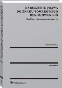 Okładka: Naruszenie prawa do znaku towarowego renomowanego. Studium prawnoporównawcze