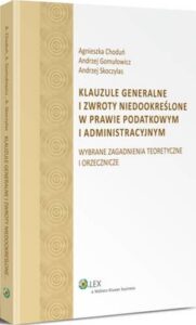 Okładka: Klauzule generalne i zwroty niedookreślone w prawie podatkowym i administracyjnym