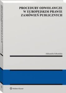 Okładka: Procedury odwoławcze w europejskim prawie zamówień publicznych