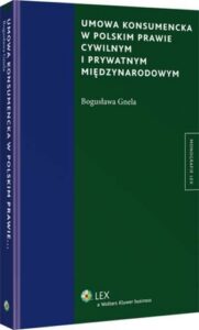 Okładka: Umowa konsumencka w polskim prawie cywilnym i prywatnym międzynarodowym