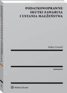 Okładka: Podatkowoprawne skutki zawarcia i ustania małżeństwa
