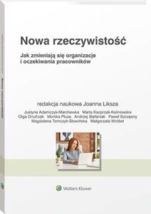 Okładka: Nowa rzeczywistość. Jak zmieniają się organizacje i oczekiwania pracowników