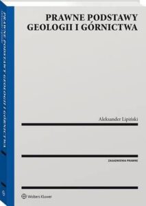 Okładka: Prawne podstawy geologii i górnictwa