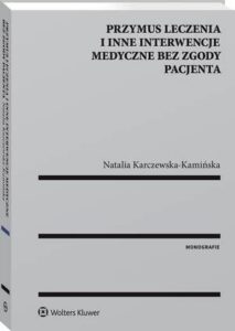 Okładka: Przymus leczenia i inne interwencje medyczne bez zgody pacjenta