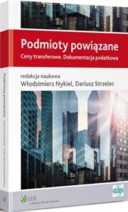 Okładka: Podmioty powiązane. Ceny transferowe. Dokumentacja podatkowa