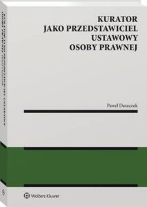 Okładka: Kurator jako przedstawiciel ustawowy osoby prawnej