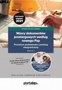 Okładka: Wzory dokumentów przetargowych według nowego Pzp. Procedura podstawowa i przetarg nieograniczony. Wydanie 2