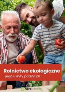 Okładka: Rolnictwo ekologiczne i jego ukryty potencjał
