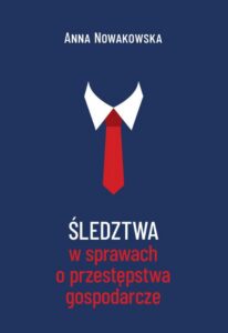 Okładka: Śledztwa w sprawach o przestępstwa gospodarcze