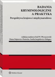 Okładka: Badania kryminologiczne a praktyka. Perspektywa krajowa i międzynarodowa