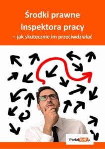 Okładka: Środki prawne inspektora pracy – jak skutecznie im przeciwdziałać