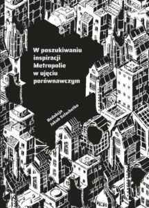 Okładka: W poszukiwaniu inspiracji. Metropolie w ujęciu porównawczym