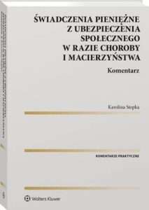 Okładka: Świadczenia pieniężne z ubezpieczenia społecznego w razie choroby i macierzyństwa. Komentarz
