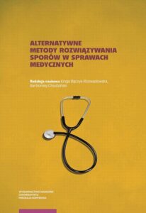 Okładka: Alternatywne metody rozwiązywania sporów w sprawach medycznych