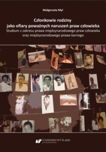 Okładka: Członkowie rodziny jako ofiary poważnych naruszeń praw człowieka. Studium z zakresu prawa międzynarodowego praw człowieka oraz międzynarodowego prawa karnego