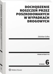 Okładka: Dochodzenie roszczeń przez poszkodowanych w wypadkach drogowych
