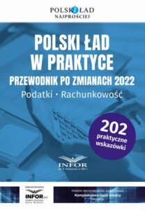 Okładka: Polski ład w praktyce Przewodnik po zmianach 2022.Podatki , rachunkowość