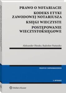 Okładka: Prawo o notariacie. Kodeks Etyki Zawodowej Notariusza. Księgi wieczyste. Postępowanie wieczystoksięgowe. Wybór i opracowanie