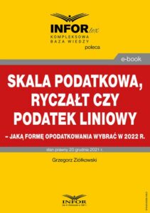 Okładka: Skala podatkowa, ryczałt czy podatek liniowy – jaką formę opodatkowania wybrać w 2022 r.