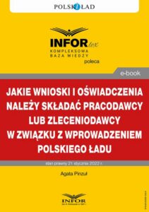 Okładka: Jakie wnioski i oświadczenia należy składać pracodawcy lub zleceniodawcy w związku z wprowadzeniem Polskiego Ładu