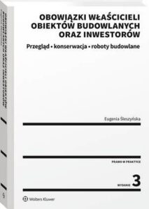 Okładka: Obowiązki właścicieli obiektów budowlanych oraz inwestorów. Przegląd, konserwacja i roboty budowlane