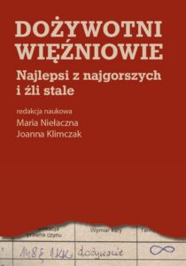 Okładka: Dożywotni więźniowie. Najlepsi z najgorszych i źli stale