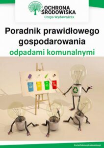 Okładka: Poradnik prawidłowego gospodarowania odpadami komunalnymi