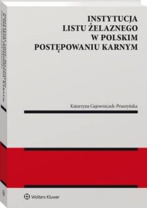 Okładka: Instytucja listu żelaznego w polskim postępowaniu karnym