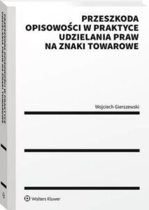 Okładka: Przeszkoda opisowości w praktyce udzielenia praw na znaki towarowe