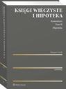 Okładka: Księgi wieczyste i hipoteka. Komentarz. Tom II. Hipoteka