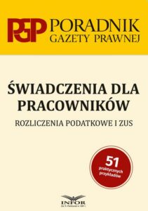 Okładka: Świadczenia dla pracowników. Rozliczenia podatkowe i ZUS. Rozliczenia podatkowe i ZUS