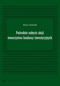 Okładka: Pośrednie nabycie akcji towarzystwa funduszy inwestycyjnych