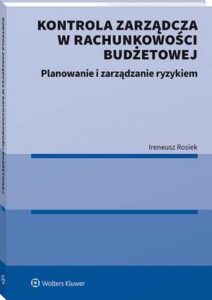 Okładka: Kontrola zarządcza w rachunkowości budżetowej. Planowanie i zarządzanie ryzykiem