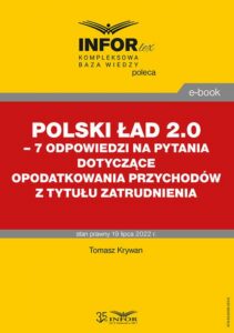 Okładka: Polski Ład 2.0 – 7 odpowiedzi na pytania dotyczące opodatkowania przychodów z tytułu zatrudnienia