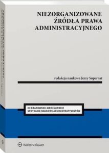 Okładka: Niezorganizowane źródła prawa administracyjnego