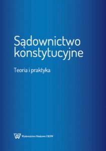 Okładka: Sądownictwo konstytucyjne. Teoria i praktyka