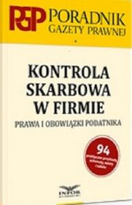 Okładka: Kontrola skarbowa w firmie. Prawa i obowiązki podatnika.
