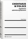 Okładka: Cmentarze w Polsce. Zagadnienia administracyjnoprawne