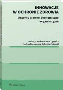 Okładka: Innowacje w ochronie zdrowia. Aspekty prawne, ekonomiczne i organizacyjne
