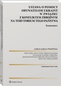 Okładka: Ustawa o pomocy obywatelom Ukrainy w związku z konfliktem zbrojnym na terytorium tego państwa. Komentarz