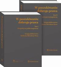 Okładka: W poszukiwaniu dobrego prawa. Księga Jubileuszowa Profesora Mirosława Steca (tom I i II)