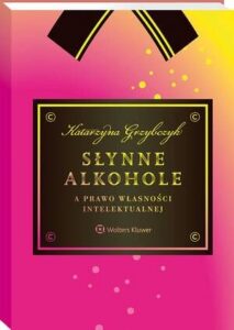 Okładka: Słynne alkohole a prawo własności intelektualnej
