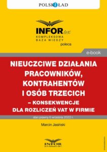 Okładka: Nieuczciwe działania pracowników, kontrahentów i osób trzecich – konsekwencje dla rozliczeń VAT w firmie