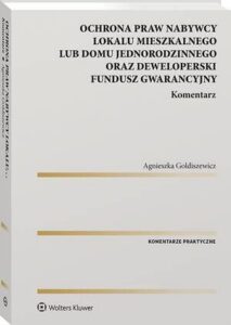 Okładka: Ochrona praw nabywcy lokalu mieszkalnego lub domu jednorodzinnego oraz Deweloperski Fundusz Gwarancyjny. Komentarz