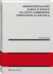 Okładka: Odpowiedzialność karna w Polsce za czyny zabronione popełnione za granicą
