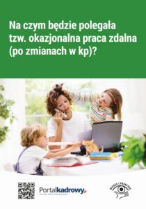 Okładka: Na czym będzie polegała tzw. okazjonalna praca zdalna (po zmianach w KP)?