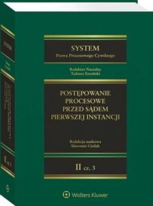 Okładka: System Prawa Procesowego Cywilnego. Tom II. Postępowanie procesowe przed sądem pierwszej instancji. Część 3