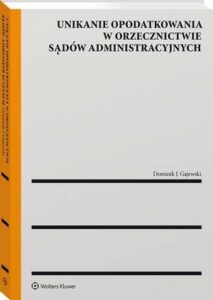 Okładka: Unikanie opodatkowania w orzecznictwie sądów administracyjnych