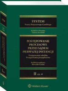 Okładka: System prawa procesowego cywilnego. Tom II. Postępowanie procesowe przed sądem pierwszej instancji Część 4. Postępowania odrębne. Postępowania przyspieszone